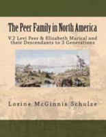 The Peer Family in North America: V.2 Levi Peer & Elizabeth Marical and Their Descendants to 3 Generations 098808872X Book Cover