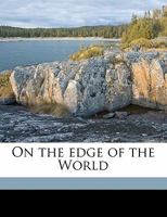 On the Edge of the World 1103325051 Book Cover