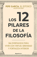 Los 12 pilares de la filosofía / The 12 pillars of philosophy (Spanish Edition) B0GM7MYMZ7 Book Cover