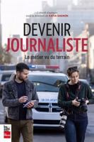DEVENIR JOURNALISTE. LE METIER VU DU TERRAIN 2898253057 Book Cover