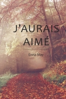 J'aurais aimé... (French Edition) B0D9GTDTVL Book Cover