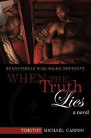 When the Truth Lies: a novel 1593093071 Book Cover