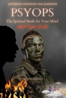 PSYOPS, the Spiritual Battle for Your Mind and Your Soul! B0C6VZ2162 Book Cover