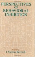 Perspectives on Behavioral Inhibition (The John D. and Catherine T. MacArthur Foundation Series on Mental Health and De) 0226710408 Book Cover