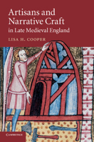 Artisans and Narrative Craft in Late Medieval England 1107631394 Book Cover