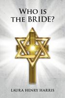 Who Is the Bride? 1498467989 Book Cover