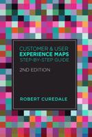 Customer and User Experience Maps: Step-By-Step Guide 1940805465 Book Cover