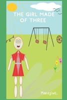 THE GIRL MADE OF THREE B0DSKHM68W Book Cover
