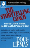 The Storytelling Coach: How to Listen, Praise, and Bring Out People's Best (American Storytelling) 087483435X Book Cover