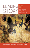 Leading by Story 0334055474 Book Cover