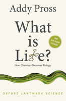 What Is Life?: How Chemistry Becomes Biology 0198784791 Book Cover