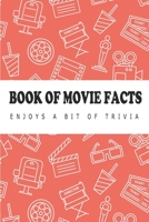 Book Of Movie Facts - Enjoys A Bit Of Trivia: Amazing Facts Books B08P5TH56J Book Cover