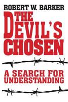 The Devil's Chosen: A Search for Understanding 059534660X Book Cover