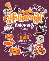 HALLOWEEN COLORING BOOKS FOR KIDS ages 4-8: Children Coloring and Activity Workbooks for Kids: Boys, Girls and Toddlers (Halloween Crafts for Kids) 1801010447 Book Cover