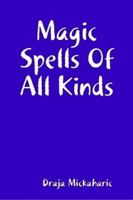 Magic Spells Of All Kinds 1435734084 Book Cover