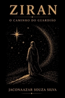 ZIRAN: O Caminho do Guardião (Portuguese Edition) B0HDYYJYLN Book Cover