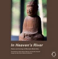 In Heaven's River: Poems and Carvings of Mountain-Monk Enku 0993198104 Book Cover