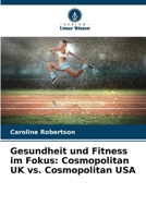 Gesundheit und Fitness im Fokus: Cosmopolitan UK vs. Cosmopolitan USA (German Edition) 6209651518 Book Cover
