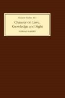 Chaucer on Love, Knowledge and Sight (Chaucer Studies) 085991464X Book Cover