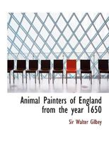 Animal Painters of England From the Year 1650 1016148828 Book Cover