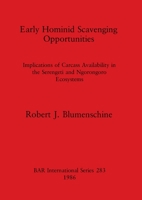 Early Hominid Scavenging Opportunities (British Archaeological Reports (BAR)) 086054365X Book Cover