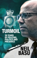 Turmoil: 30 Years of Policing, Politics and Prejudice 0711294402 Book Cover