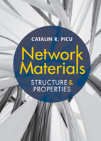 Network Materials: Structure and Properties 1108490034 Book Cover