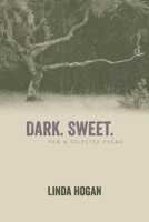 Dark. Sweet.: New & Selected Poems 1566893518 Book Cover