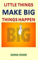 Little Things Make Big Things Happen 1700085638 Book Cover