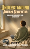 Understanding Autism: Behaviors, Signals, And Practical Approaches In Everyday Life 1966693389 Book Cover