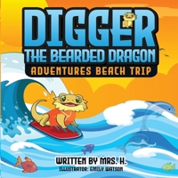 Digger The Bearded Dragon: Adventures Beach Trip B09JJGSG97 Book Cover