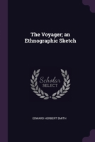 The voyager; an ethnographic sketch - Scholar's Choice Edition 1377336018 Book Cover