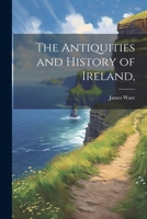 The Antiquities and History of Ireland, 102140246X Book Cover