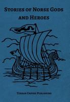 Stories of Norse Gods and Heroes 0999010824 Book Cover
