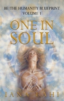 One in Soul: Unlocking the Power of Your Soul 0986238457 Book Cover