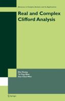 Real and Complex Clifford Analysis (Advances in Complex Analysis and Its Applications) 1489986553 Book Cover