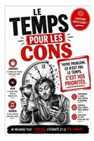 LE TEMPS POUR LES CONS: Votre problème ce n'est pas le temp, c'est vos priorités ! (French Edition) B0GZDR1S6Q Book Cover