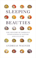 Sleeping Beauties: The Mystery of Dormant Innovations in Nature and Culture 086154806X Book Cover