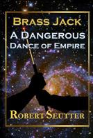 Brass Jack: A Dangerous Dance of Empire 1625300026 Book Cover