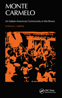 Monte Carmelo: An Italian-American Community in the Bronx (Library of Anthropology) 2881242537 Book Cover