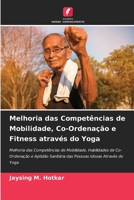 Melhoria das Competências de Mobilidade, Co-Ordenação e Fitness através do Yoga 6205896885 Book Cover