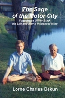 The Sage of the Motor City : Yogacharya J. Oliver Black -- His Life and How It Influenced Mine 1725946718 Book Cover