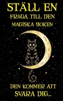 St�ll en fr�ga till den Magiska Boken, den kommer att svara dig... B0BB56YHF8 Book Cover