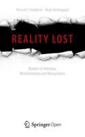 Reality Lost: Markets of Attention, Misinformation and Manipulation 3030008126 Book Cover