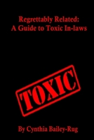 Regrettably Related: A Guide to Toxic In-laws 0359879691 Book Cover