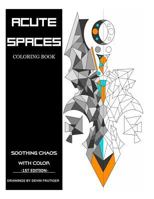 Acute Spaces: Coloring Book 1533504083 Book Cover