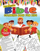 The Ultimate Bible Coloring Book For Kids: Fun Learning and Coloring 52 Bible Stories kids must know B0C9S3GN5P Book Cover