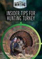 Insider Tips for Hunting Turkey 1508181837 Book Cover