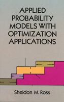 Applied Probability Models with Optimization Applications (Dover Books on Mathematics) 0486673146 Book Cover