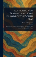 Australia, New Zealand and Some Islands of the South Seas 1023586258 Book Cover